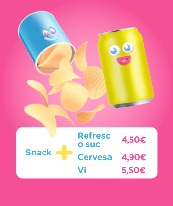 Snack + Reresc o suc: 4.50€ / Snack + Cerveza: 4.90€ / Snack + Vi: 5.50€