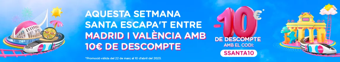  Aquesta Setmana Santa escapa't entre Madrid i València amb 10€ de descompte. -10€ de descompte amb el codi SSANTA10. Promoció valguda del 22/03 al 10/04.