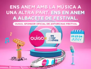 ENS ANEM AMB LA MÚSICA A UNA ALTRA PART. ENS EN ANEM A ALBACETE DE FESTIVAL. OUIGO, SPONSOR OFICIAL DE ANTORCHAS FESTIVAL
